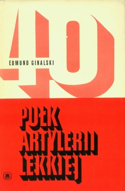 EDMUND GINALSKI. 40 PULK ARTYLERII LEKKIEJ
