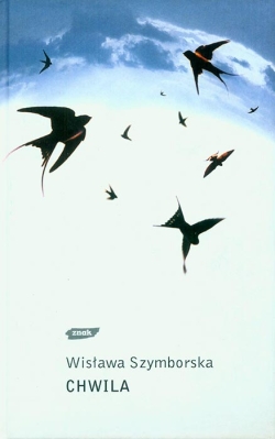 Wislawa Szymborska. CHWILA