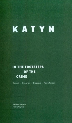 KATYN. In The footsteps of the crime