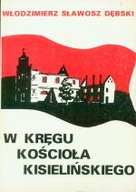 WLODZIMIERZ SLAWOSZ DEBSKI. W KREGU KOSCIOLA KISIELINSKIEGO