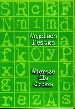 Wojciech Pestka. Wiersze dla Grosza