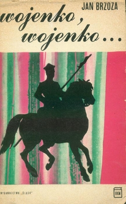 Jan Brzoza. "Wojenko, wojenko..."