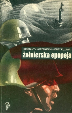 Konstanty Korzeniecki-Jerzy Kujawa. Zolnierska epopeja